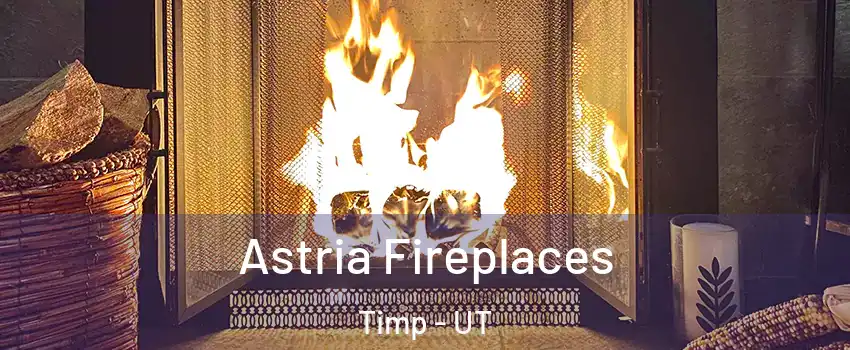 Astria Fireplaces Timp - UT