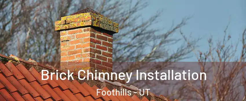 Brick Chimney Installation Foothills - UT