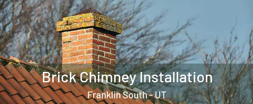 Brick Chimney Installation Franklin South - UT
