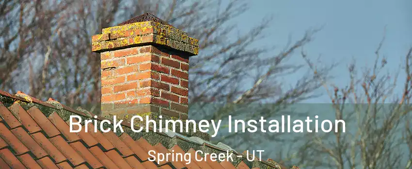 Brick Chimney Installation Spring Creek - UT