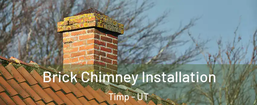 Brick Chimney Installation Timp - UT