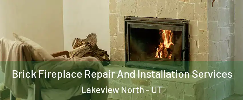Brick Fireplace Repair And Installation Services Lakeview North - UT