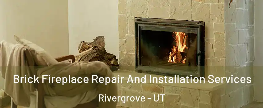 Brick Fireplace Repair And Installation Services Rivergrove - UT