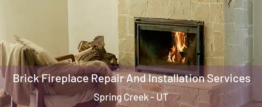 Brick Fireplace Repair And Installation Services Spring Creek - UT