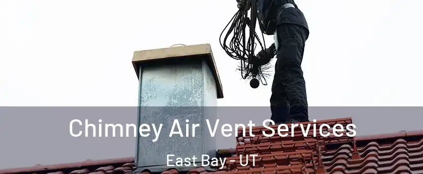 Chimney Air Vent Services East Bay - UT