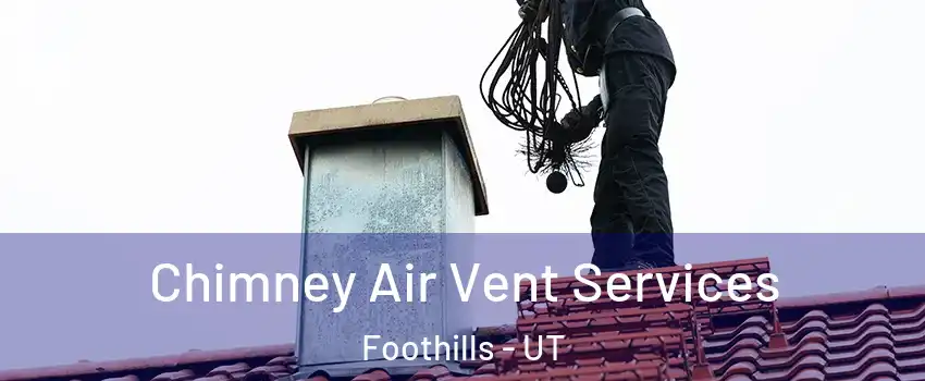 Chimney Air Vent Services Foothills - UT