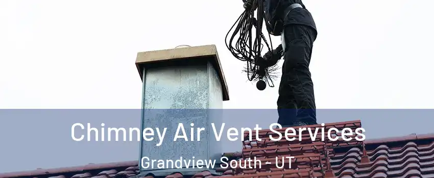 Chimney Air Vent Services Grandview South - UT