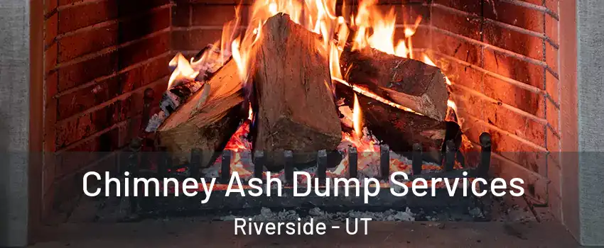 Chimney Ash Dump Services Riverside - UT