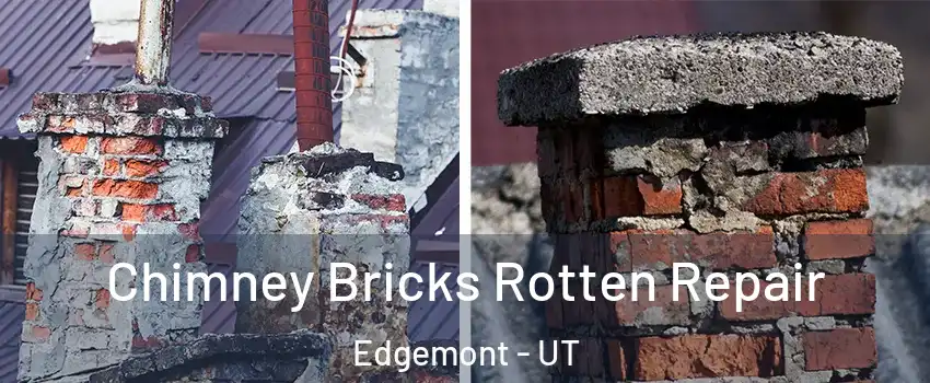 Chimney Bricks Rotten Repair Edgemont - UT
