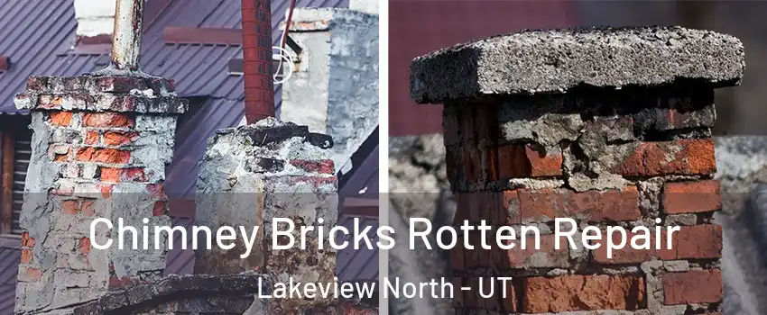 Chimney Bricks Rotten Repair Lakeview North - UT
