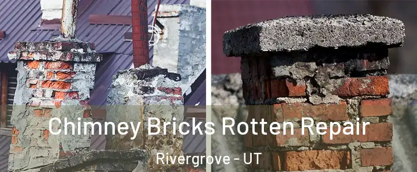 Chimney Bricks Rotten Repair Rivergrove - UT