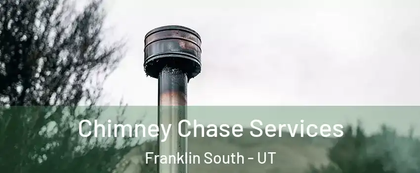 Chimney Chase Services Franklin South - UT