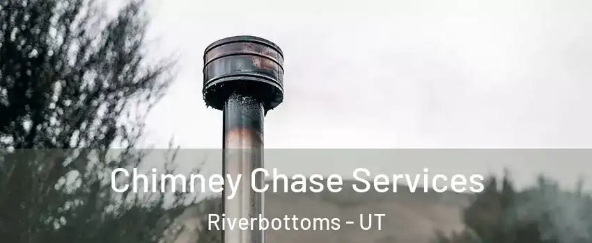 Chimney Chase Services Riverbottoms - UT