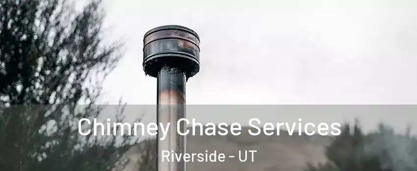 Chimney Chase Services Riverside - UT