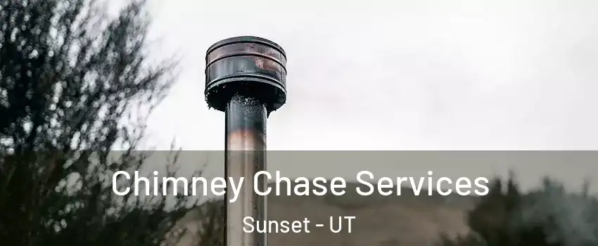 Chimney Chase Services Sunset - UT