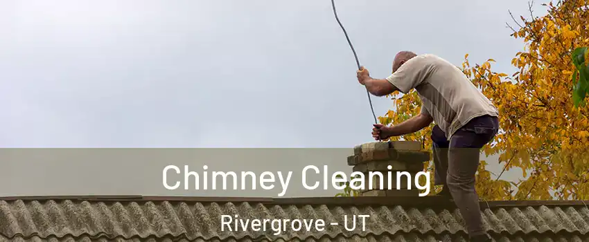 Chimney Cleaning Rivergrove - UT