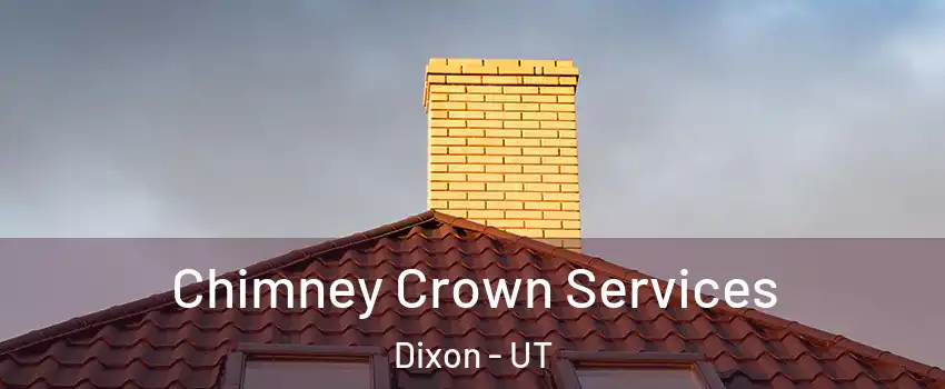 Chimney Crown Services Dixon - UT