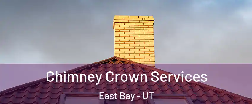 Chimney Crown Services East Bay - UT