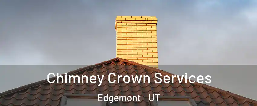 Chimney Crown Services Edgemont - UT