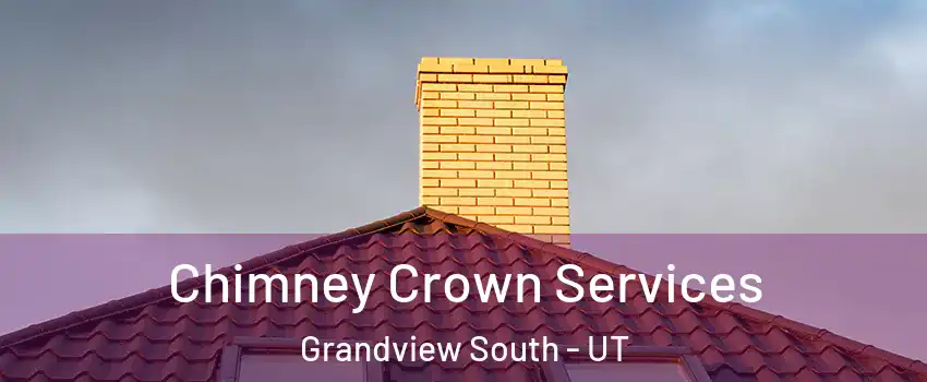Chimney Crown Services Grandview South - UT