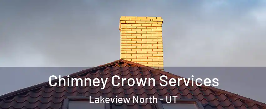 Chimney Crown Services Lakeview North - UT