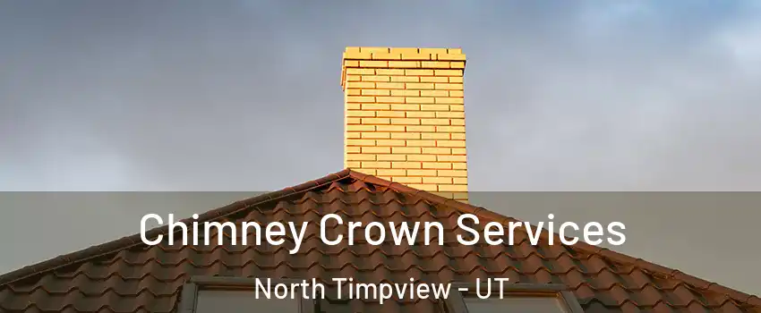 Chimney Crown Services North Timpview - UT