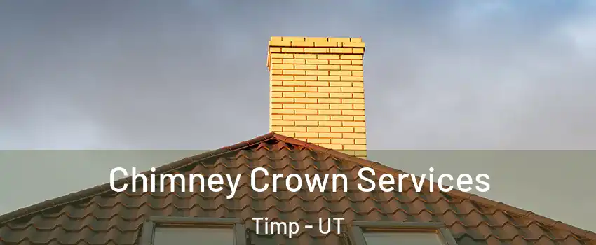 Chimney Crown Services Timp - UT