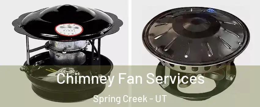 Chimney Fan Services Spring Creek - UT