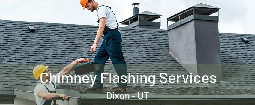 Chimney Flashing Services Dixon - UT