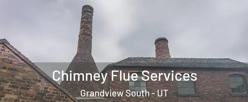Chimney Flue Services Grandview South - UT