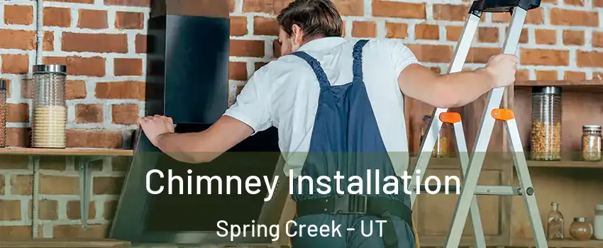 Chimney Installation Spring Creek - UT