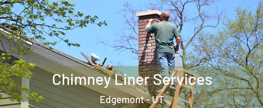Chimney Liner Services Edgemont - UT