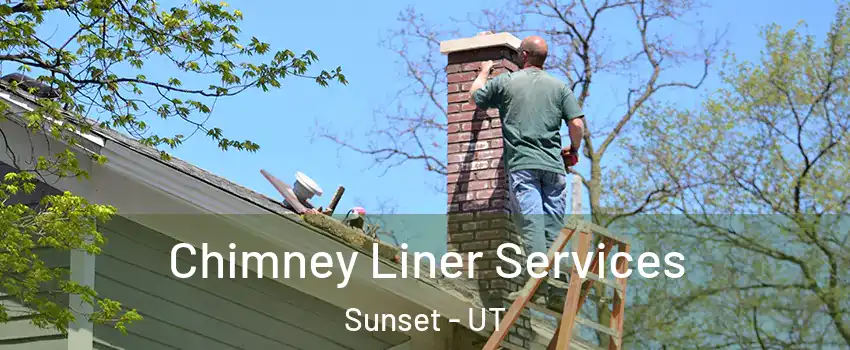 Chimney Liner Services Sunset - UT