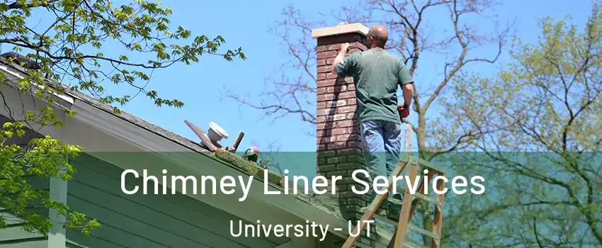 Chimney Liner Services University - UT