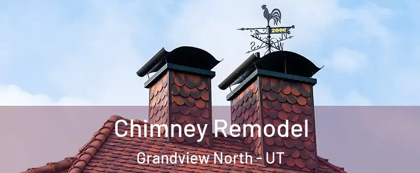 Chimney Remodel Grandview North - UT