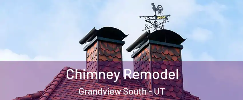 Chimney Remodel Grandview South - UT