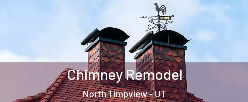 Chimney Remodel North Timpview - UT