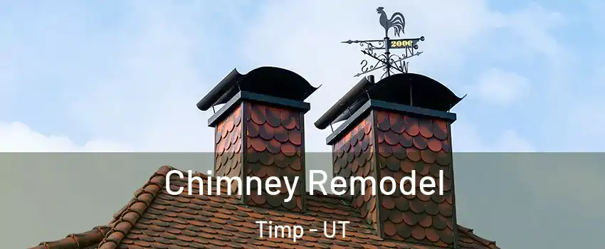 Chimney Remodel Timp - UT