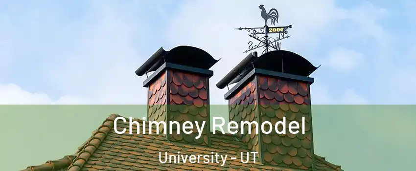 Chimney Remodel University - UT