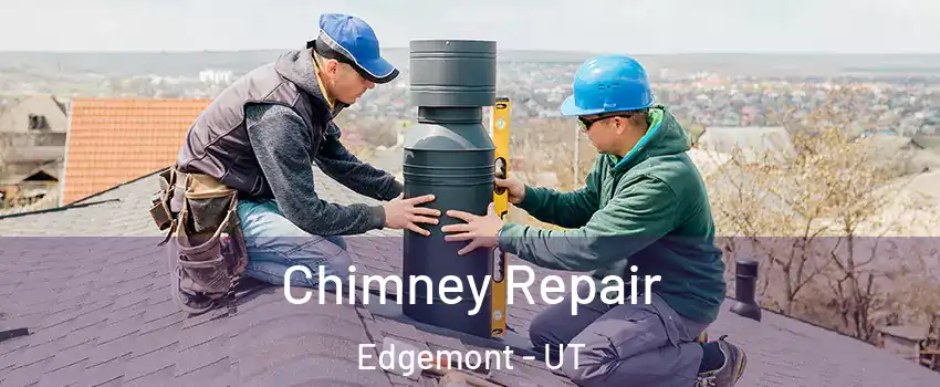 Chimney Repair Edgemont - UT