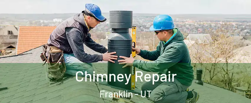 Chimney Repair Franklin - UT