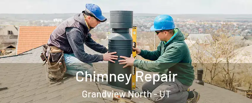 Chimney Repair Grandview North - UT