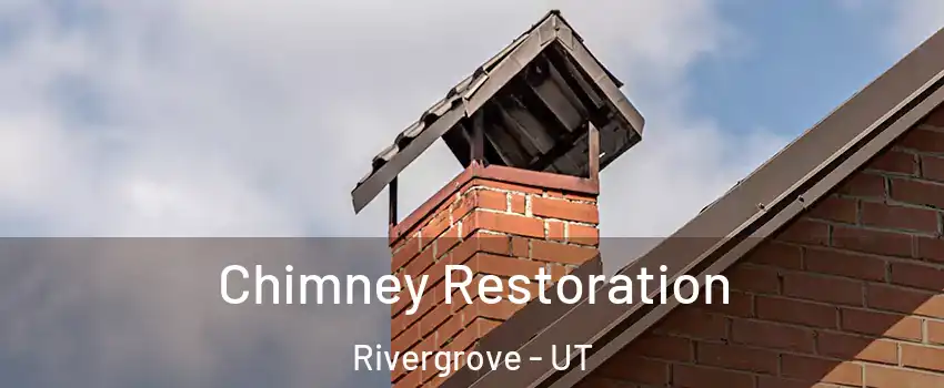 Chimney Restoration Rivergrove - UT