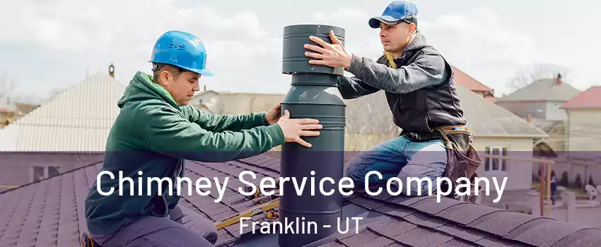 Chimney Service Company Franklin - UT