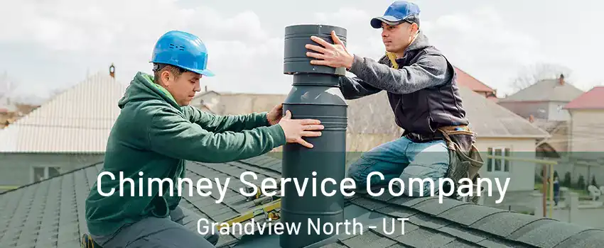 Chimney Service Company Grandview North - UT
