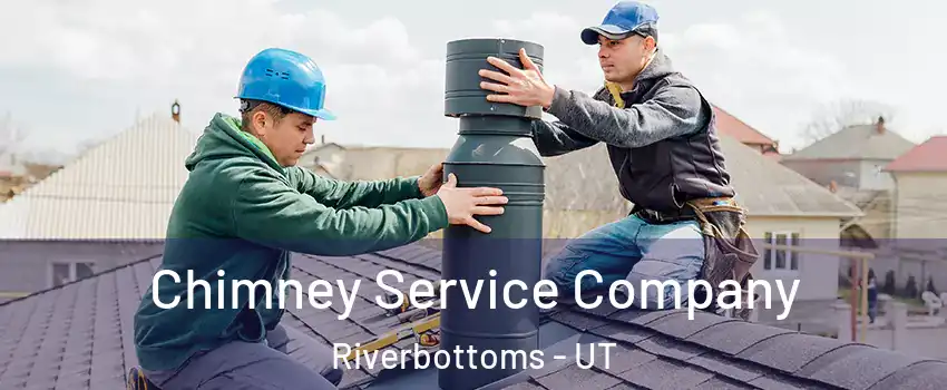 Chimney Service Company Riverbottoms - UT