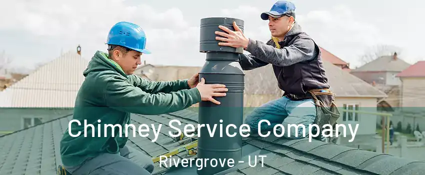 Chimney Service Company Rivergrove - UT