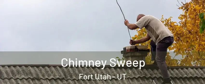 Chimney Sweep Fort Utah - UT