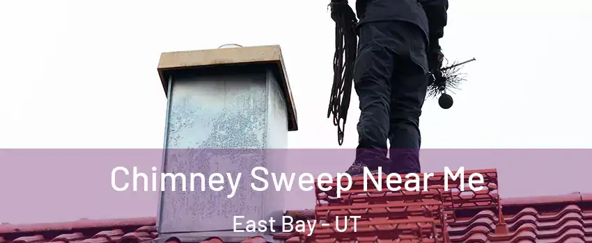 Chimney Sweep Near Me East Bay - UT