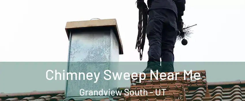 Chimney Sweep Near Me Grandview South - UT